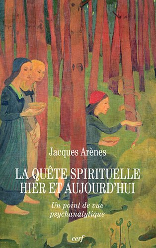 La quête spirituelle hier et aujourd'hui : un point de vue psychanalytique