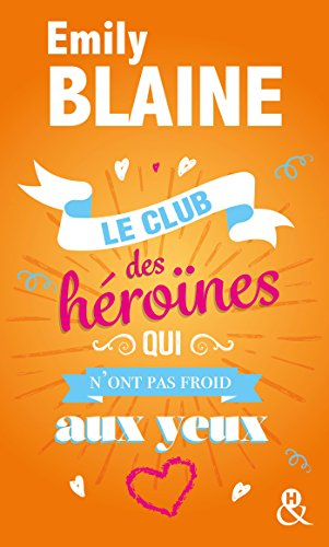 Le club des héroïnes qui n'ont pas froid aux yeux : recueil