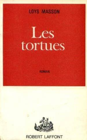 Les tortues. Esquisse d'un portrait de Loys Masson