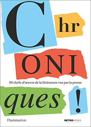 Chroniques ! : 50 chefs-d'oeuvre de la littérature vus par la presse
