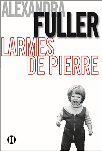 Larmes de pierre : une enfance africaine : mémoires