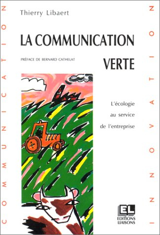 La Communication verte : l'écologie au service de l'entreprise