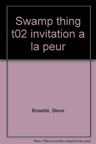 Swamp Thing. Vol. 2. Invitation à la peur