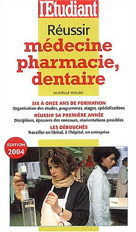 Réussir médecine, pharmacie, dentaire : six à onze ans de formation, réussir sa première année, les 
