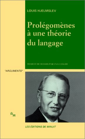 prolégomènes à une théorie du langage, suivi de la structure fondamentale du langage