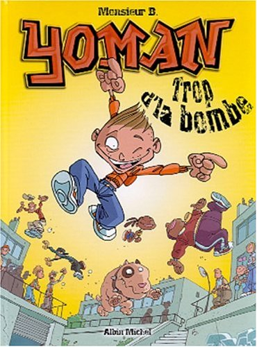 Yoman. Vol. 1. Trop d'la bombe