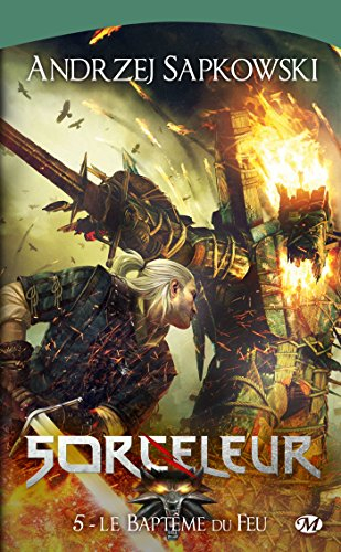 Sorceleur. Vol. 5. Le baptême du feu