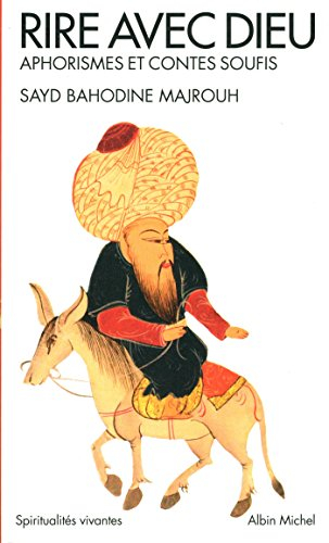 Rire avec Dieu : aphorismes et contes soufis