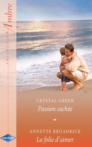 Passion cachée. La folie d'aimer