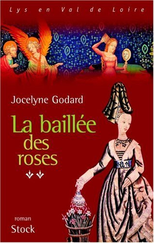 Lys en Val de Loire. Vol. 5. La baillée des roses : les Millefleurs 2