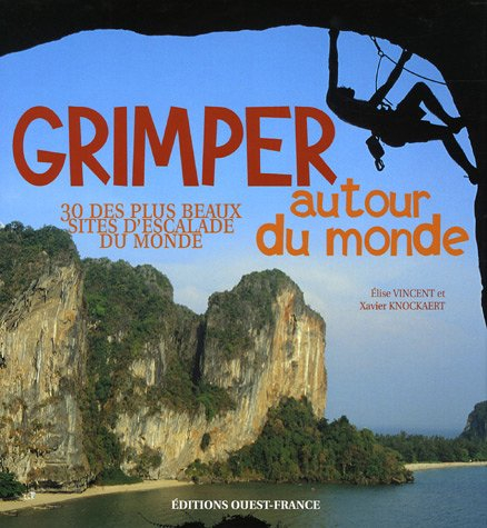 Grimper autour du monde : 30 des plus beaux sites d'escalade du monde