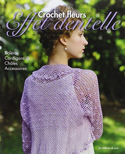 Crochets fleurs effet dentelle : boléros, cardigans, châles, accessoires