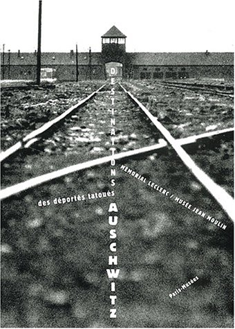 Destinations Auschwitz, des déportés tatoués : exposition, Paris, Mémorial Leclerc-musée Jean Moulin