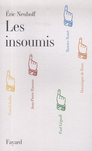 Les insoumis : Maurice Ronet, Pascal Jardin, Jean-Pierre Rassam, Paul Gégauff, Dominique de Roux