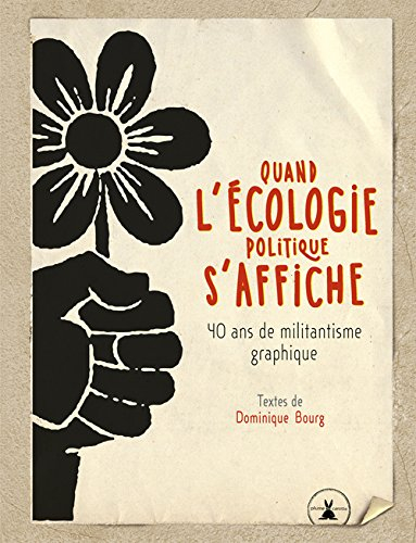 Quand l'écologie politique s'affiche : 40 ans de militantisme graphique