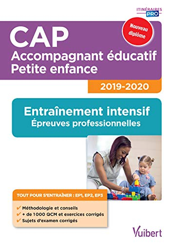 CAP accompagnant éducatif petite enfance : entraînement intensif, épreuves professionnelles : 2019-2