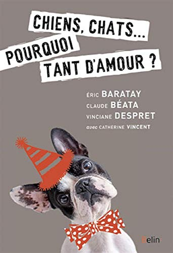 Chiens, chats... : pourquoi tant d'amour ?