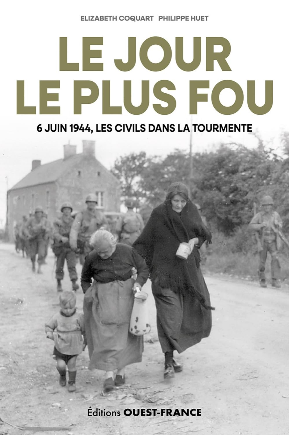 Le jour le plus fou : 6 juin 1944, les civils dans la tourmente
