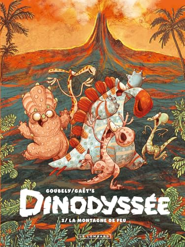 Dinodyssée. Vol. 2. La montagne de feu