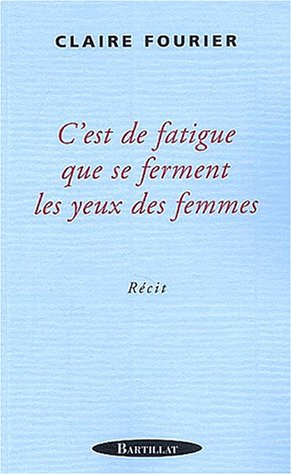 C'est de fatigue que se ferment les yeux des femmes