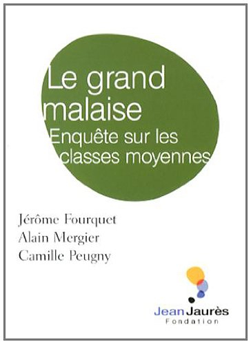 le grand malaise : enquête sur les classes moyennes