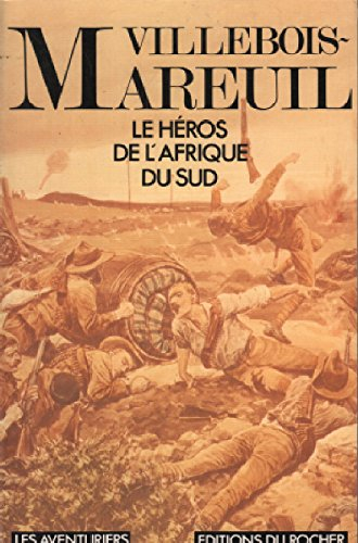 Villebois-Mareuil. Le Lafayette de l'Afrique du Sud