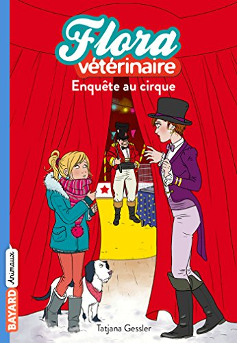 Flora vétérinaire. Vol. 4. Enquête au cirque