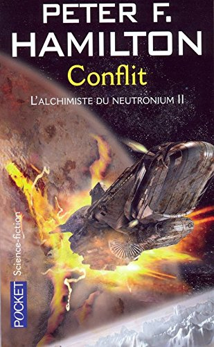 L'alchimiste du neutronium. Vol. 2. Conflit