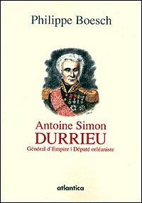 Antoine Simon Durrieu : général d'Empire, député orléaniste
