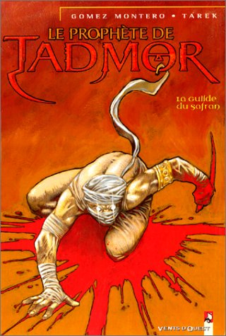 Le prophète de Tadmor. Vol. 1. La guilde du safran