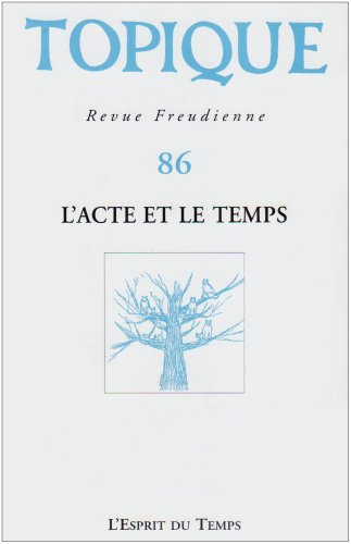 Topique, n° 86. L'acte et le temps