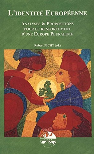 L'Identité européenne : analyses et propositions pour le renforcement d'une Europe pluraliste