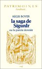 La Saga de Sigurdr ou la Parole donnée. La Saga des Völsungar