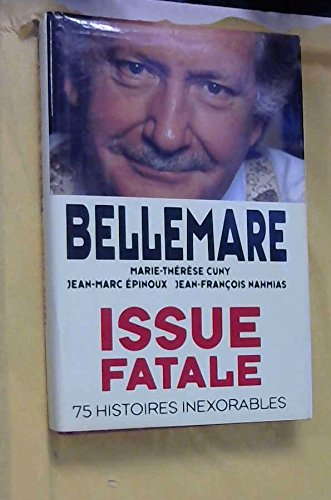 issue fatale : 75 histoires inexorables