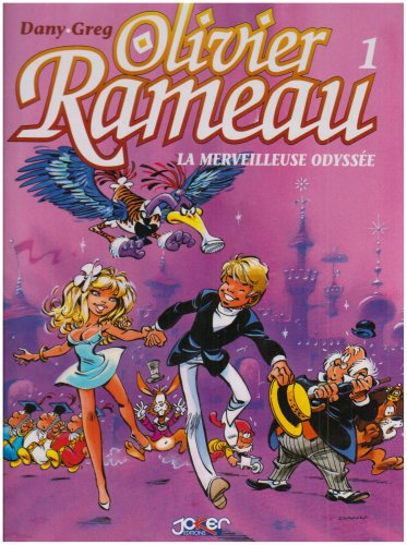 Olivier Rameau. Vol. 1. La merveilleuse odyssée