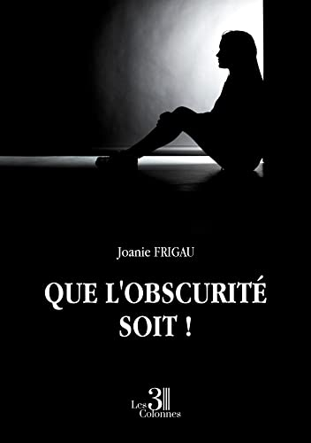 Que l'obscurité soit !