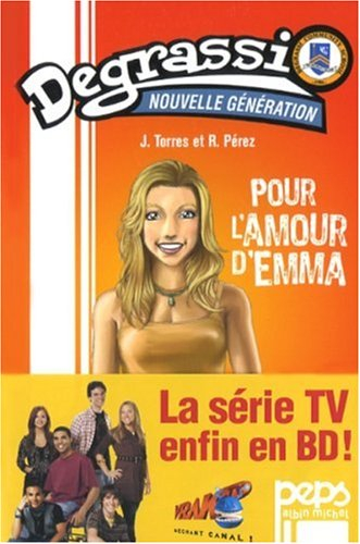 Degrassi nouvelle génération. Vol. 2. Pour l'amour d'Emma