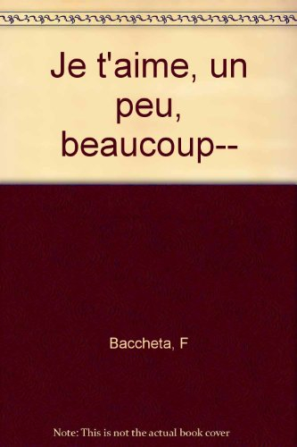 Je t'aime, un peu, beaucoup