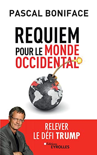 Requiem pour le monde occidental : relever le défi Trump