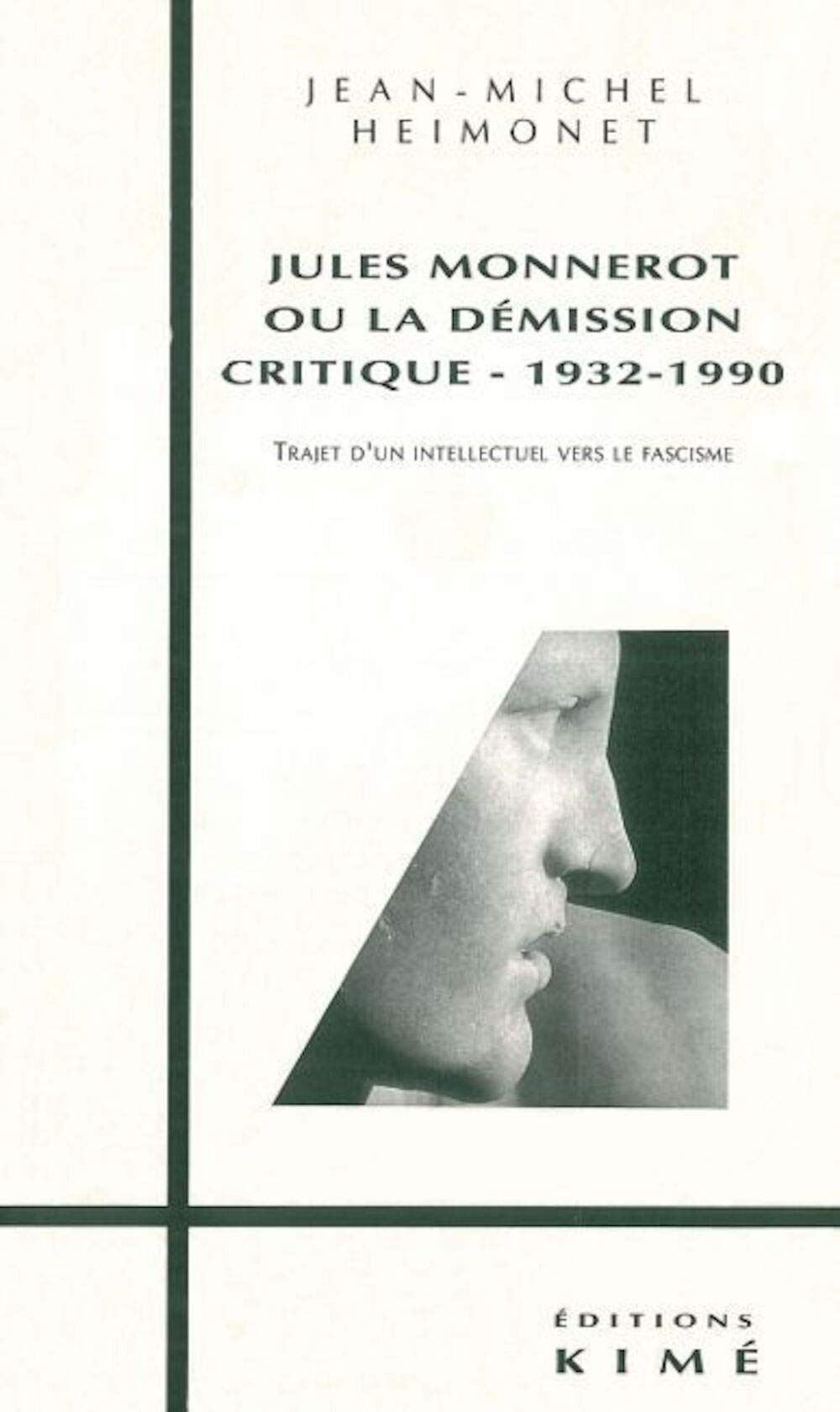 Jules Monnerot ou la Démission critique : 1932-1990, trajet d'un intellectuel vers le fascisme