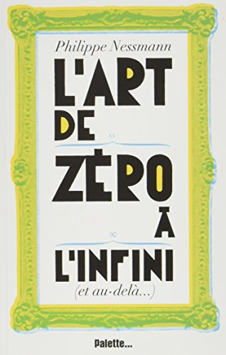 L'art de zéro à l'infini : et au-delà...