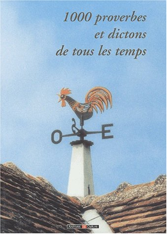 Mille proverbes et dictons de tous les temps