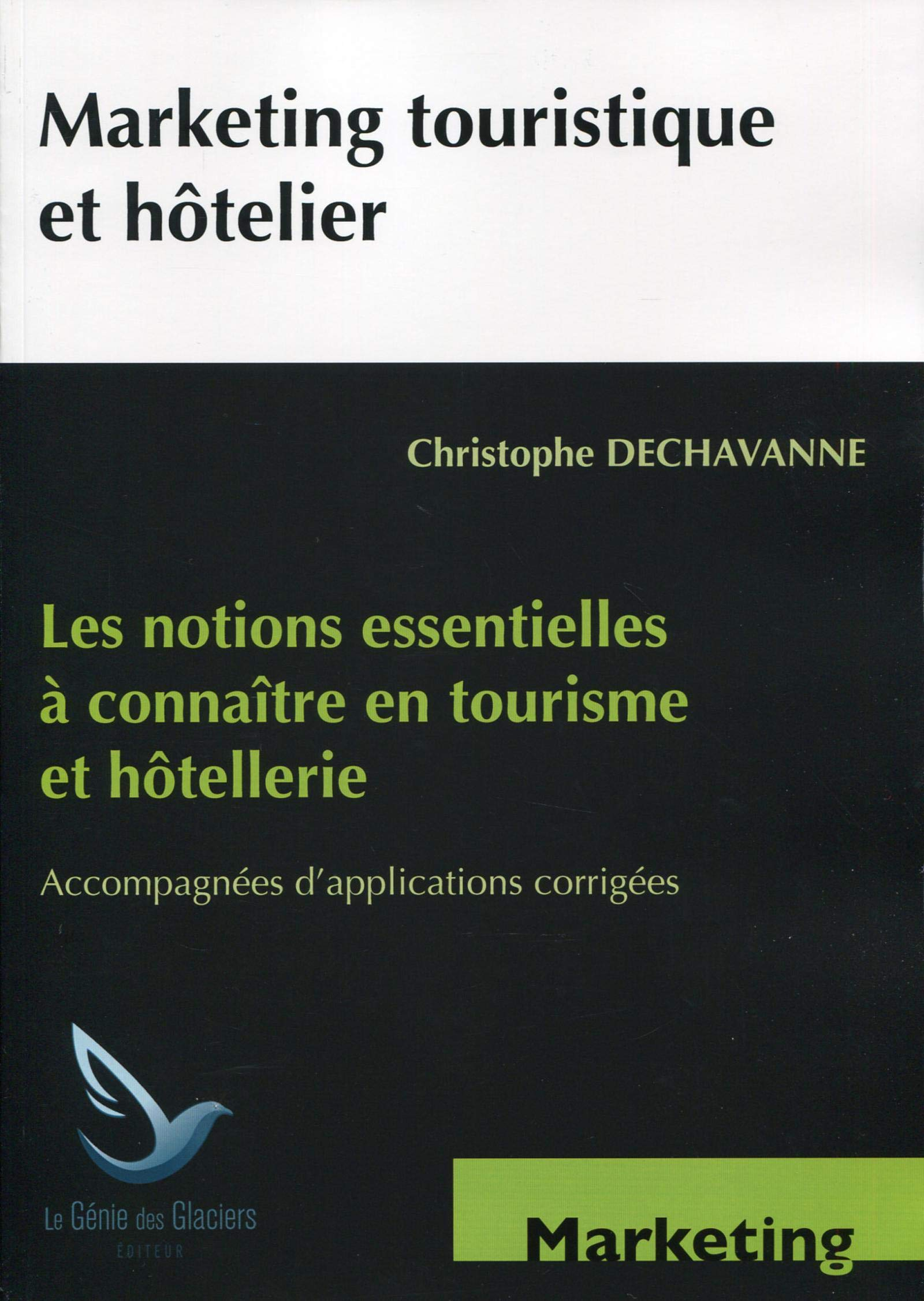 Marketing touristique et hôtelier : les notions essentielles à connaître en tourisme et hôtellerie :