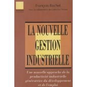 La Nouvelle gestion industrielle : une nouvelle approche de la productivité industrielle génératrice