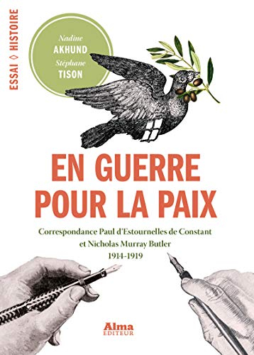 En guerre pour la paix : correspondance Paul d'Estournelles de Constant - Nicholas Murray Butler : 1