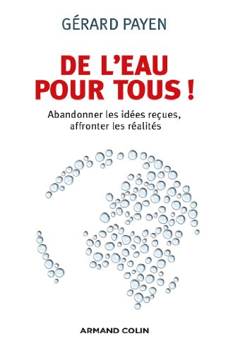 De l'eau pour tous ! : abandonner les idées reçues, affronter les réalités