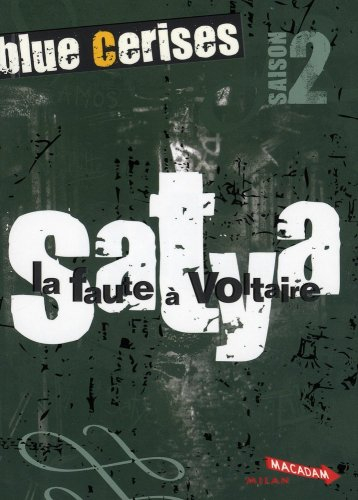 Blue Cerises : saison 2. Satya : la faute à Voltaire
