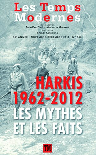 Temps modernes (Les), n° 666. Harkis 1962-2012 : les mythes et les faits