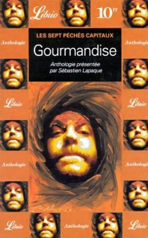 Les sept péchés capitaux. Vol. 7. Gourmandise