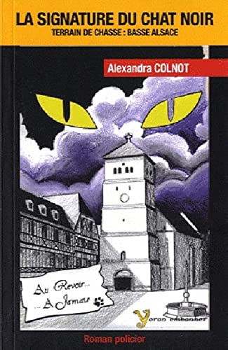 La signature du chat noir : terrain de chasse : Basse Alsace